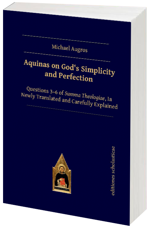 Aquinas on God’s Simplicity and Perfection – Editiones Scholasticae